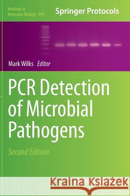 PCR Detection of Microbial Pathogens Mark Wilks 9781603273527 Humana Press