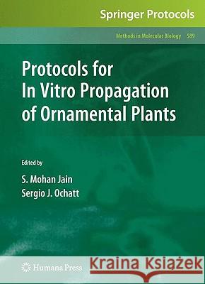 Protocols for in Vitro Propagation of Ornamental Plants Jain, Shri Mohan 9781603273909 Humana Press