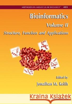Bioinformatics: Volume II: Structure, Function and Applications Keith, Jonathan M. 9781603274289 HUMANA PRESS INC.,U.S.