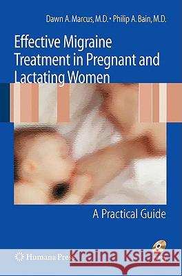 effective migraine treatment in pregnant and lactating women: a practical guide  Marcus, Dawn 9781603274388 Humana Press