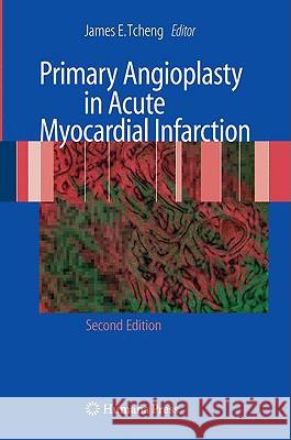 Primary Angioplasty in Acute Myocardial Infarction Tcheng 9781603274968 Humana Press