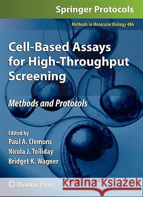 Cell-Based Assays for High-Throughput Screening: Methods and Protocols Clemons, Paul A. 9781603275446