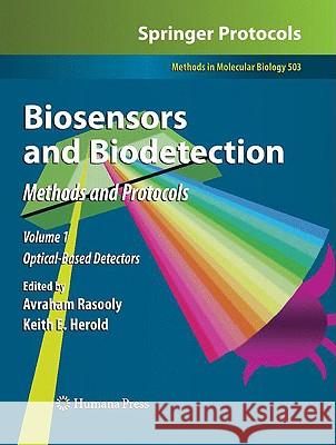 Biosensors and Biodetection: Methods and Protocols Volume 1: Optical-Based Detectors Rasooly, Avraham 9781603275668