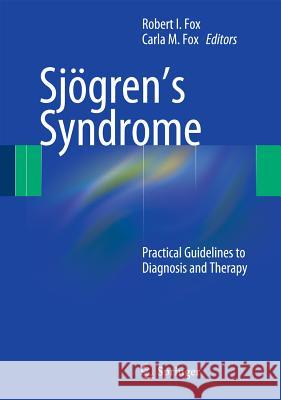 Sjögren's Syndrome: Practical Guidelines to Diagnosis and Therapy Fox, Robert I. 9781603279567 Humana Press