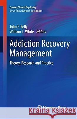 Addiction Recovery Management: Theory, Research and Practice Kelly, John F. 9781603279598 Humana Press