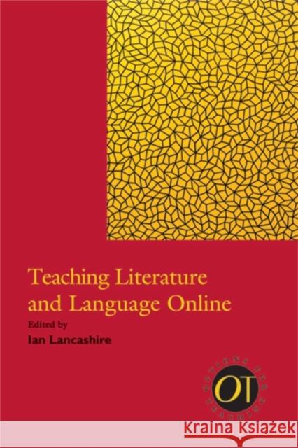 Teaching Literature and Language Online Ian Lancashire 9781603290562