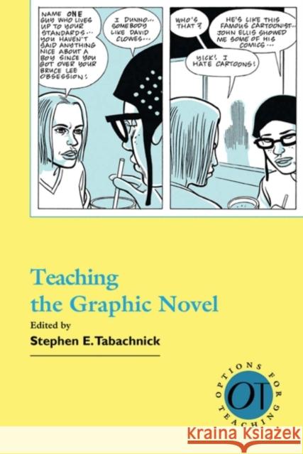 Teaching the Graphic Novel Stephen Ely Tabachnick 9781603290616 Modern Language Association of America