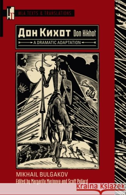 [Don Kikhot]: A Dramatic Adaptation Bulgakov, Mikhail 9781603291491 Modern Language Association of America