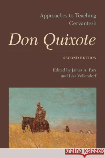 Approaches to Teaching Cervantes's Don Quixote Parr, James A. 9781603291873 Modern Language Association of America