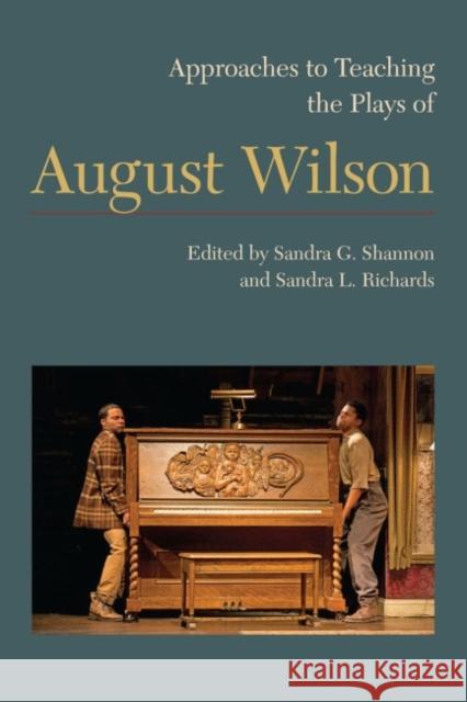 Approaches to Teaching the Plays of August Wilson Sandra G., Prof. Shannon Sandra L. Richards 9781603292580