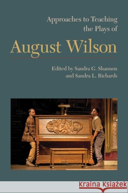 Approaches to Teaching the Plays of August Wilson Sandra G., Prof. Shannon Sandra L. Richards 9781603292597