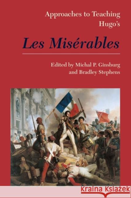 Approaches to Teaching Hugo's Les Misérables Ginsburg, Michal Peled 9781603293365 Modern Language Association of America