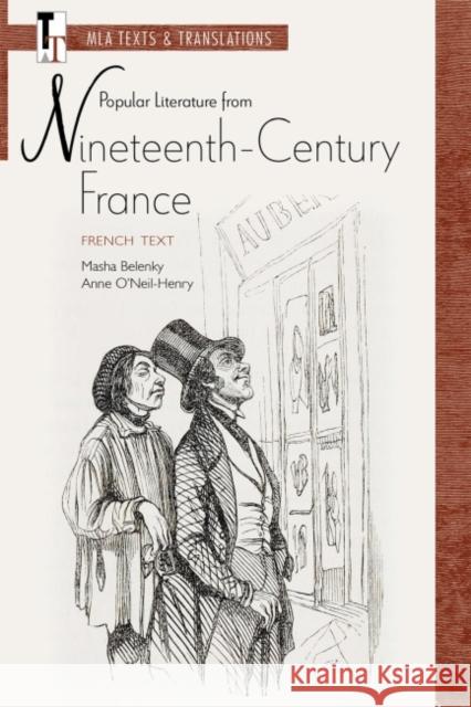 Popular Literature from Nineteenth-Century France: French Text Masha Belenky Anne O'Neil-Henry 9781603294935 Modern Language Association of America, an Im