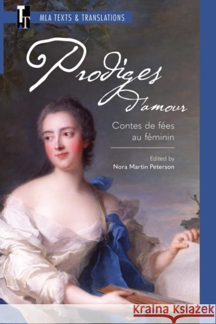 Prodiges d'Amour: Contes de Fées Au Féminin Peterson, Nora Martin 9781603295710