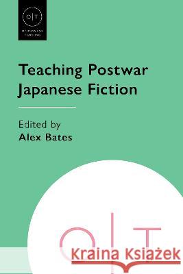 Teaching Postwar Japanese Fiction Alex Bates 9781603295949 Modern Language Association of America