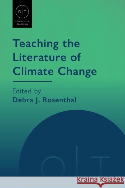 Teaching the Literature of Climate Change  9781603296342 Modern Language Association of America