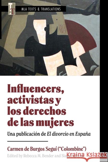Influencers, activistas y los derechos de las mujeres: Una publicacion de El divorcio en Espana Carmen de Burgos Segui 9781603296670 Modern Language Association of America
