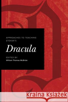 Approaches to Teaching Stoker's Dracula William Thomas McBride 9781603296779 Modern Language Association of America