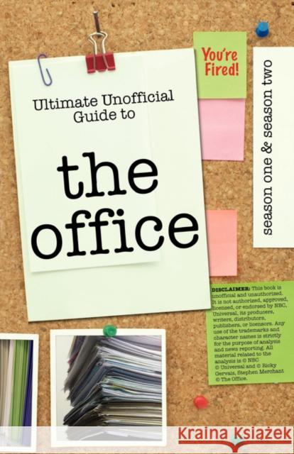 The Office: Ultimate Unofficial Guide to the Office Season One and Two: The Office USA Season 1 and 2 Benson, Kristina 9781603320399 Equity Press