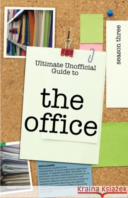 Ultimate Unofficial the Office (Usa) Season Three Guide: Unofficial Guide to the Office Season 3 (Usa) Benson, Kristina 9781603320412 Equity Press