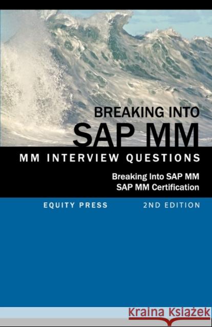 Breaking Into SAP MM: SAP MM Interview Questions, Answers, and Explanations (SAP MM Certification Guide) Jim Stewart (Leeds Metropolitan University UK University of Dundee University of Dundee Leeds Metropolitan University, U 9781603320955 Equity Press