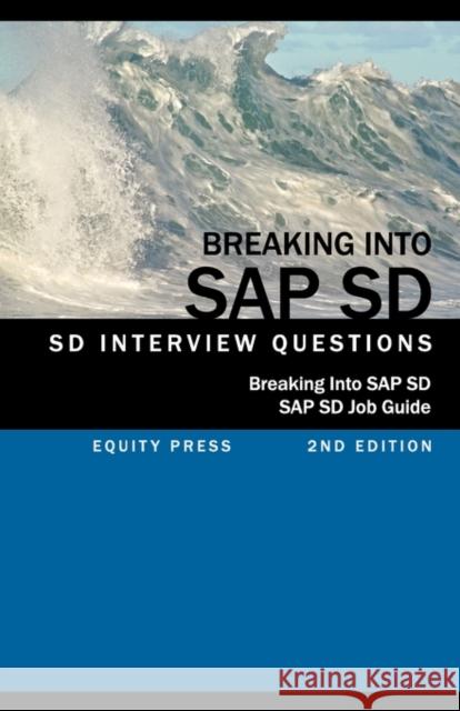Breaking Into SAP SD: SAP SD Interview Questions, Answers, and Explanations (SAP SD Job Guide) Jim Stewart (Leeds Metropolitan University, UK Leeds Metropolitan University Leeds Metropolitan University Leeds Metropo 9781603321167