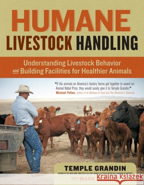Humane Livestock Handling: Understanding Livestock Behavior and Building Facilities for Healthier Animals Grandin, Temple 9781603420280 Storey Publishing