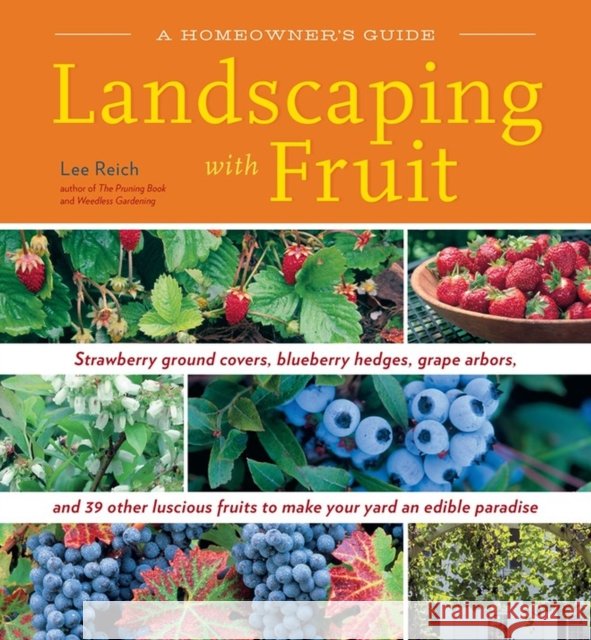 Landscaping with Fruit Lee Reich 9781603420914 Storey Publishing