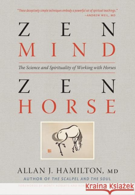 Zen Mind, Zen Horse: The Science and Spirituality of Working with Horses Hamilton, Allan J. 9781603425650