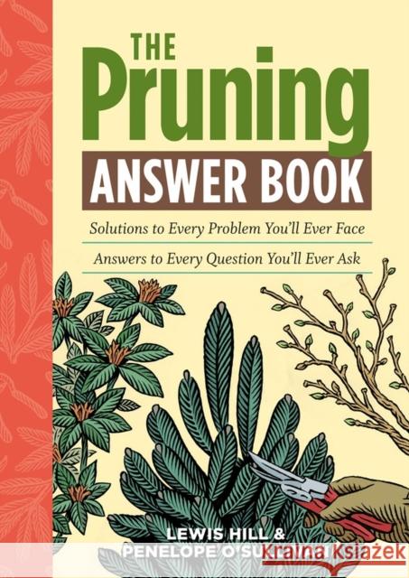 The Pruning Answer Book Lewis Hill Penny O'Sullivan 9781603427104