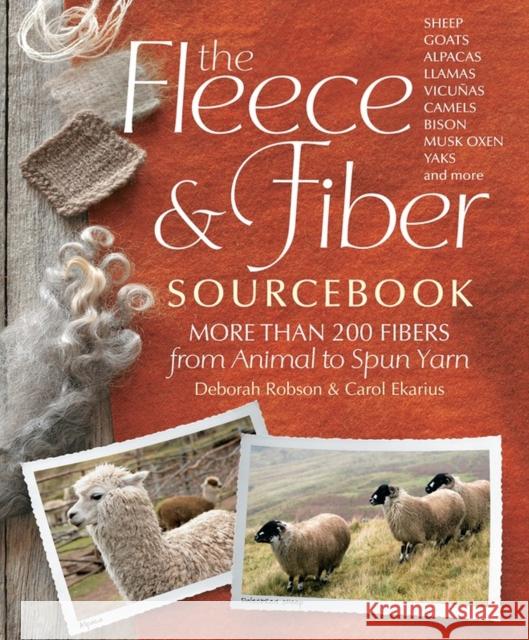 The Fleece & Fiber Sourcebook: More Than 200 Fibers from Animal to Spun Yarn Carol Ekarius 9781603427111 Workman Publishing