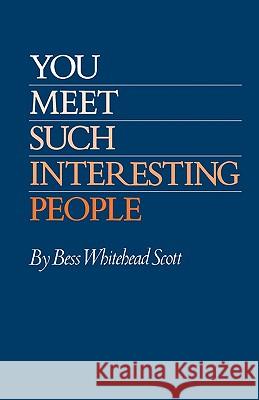 You Meet Such Interesting People Bess Whitehead Scott 9781603440752 Texas A&M University Press