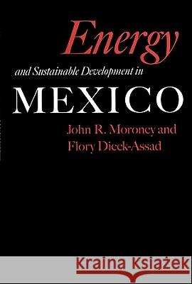 Energy and Sustainable Development in Mexico John Moroney Flory Dieck-Assad 9781603441032