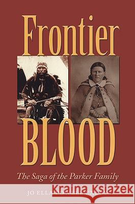 Frontier Blood: The Saga of the Parker Familyvolume 90 Exley, Jo Ella Powell 9781603441094 Texas A&M University Press
