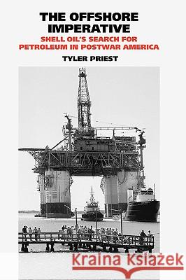 The Offshore Imperative Priest, Tyler 9781603441568 Texas A&M University Press