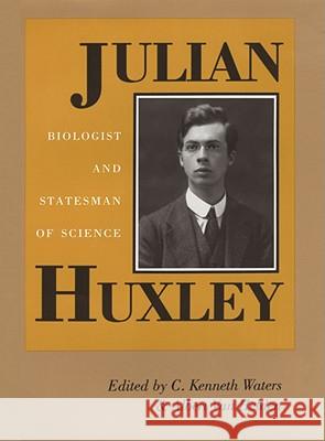 Julian Huxley Waters, C. Kenneth 9781603441605 Texas A&M University Press