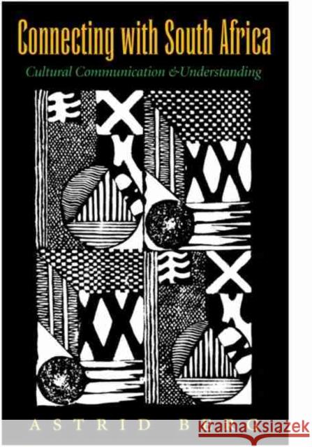 Connecting with South Africa, Volume 16: Cultural Communication and Understanding Berg, Astrid 9781603444309 Texas A&M University Press