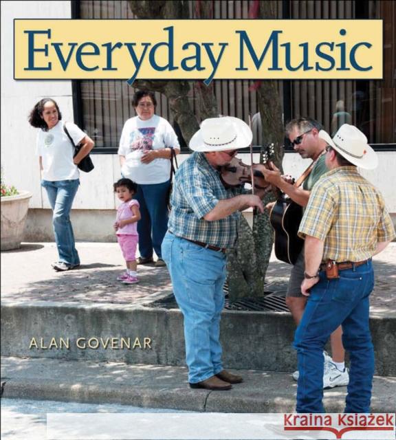 Everyday Music Alan B. Govenar Paddy Bowman 9781603445283