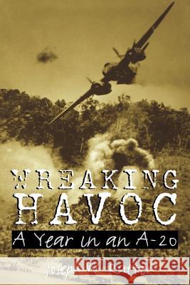 Wreaking Havoc: A Year in an A-20volume 91 Rutter, Joseph W. 9781603447379