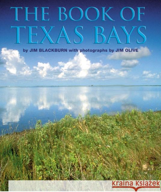 The Book of Texas Bays, Volume 6 Blackburn, James B. 9781603447829 Texas A&M University Press