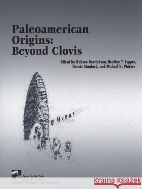 Paleoamerican Origins: Beyond Clovis Bonnichsen, Robson 9781603448123 Texas A&M University Press