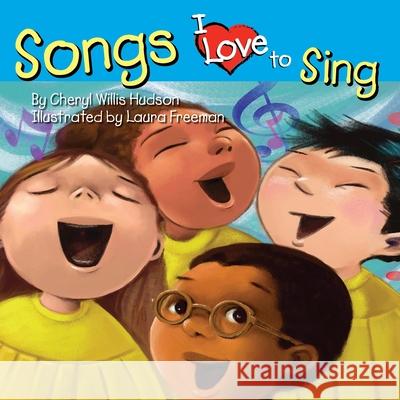 Songs I Love to Sing Cheryl Hudson 9781603490320 Marimba Books