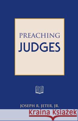 Preaching Judges Joseph R. Jeter 9781603500456