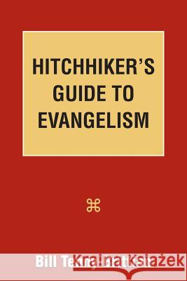 Hitchhiker's Guide to Evangelism Bill Tenny-Brittian 9781603500623