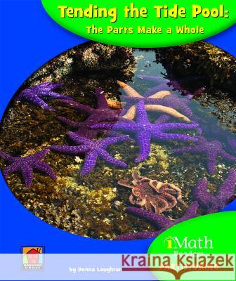 Tending the Tide Pool: The Parts Make a Whole Donna Loughran 9781603574945 Norwood House Press