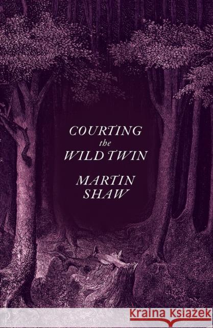 Courting the Wild Twin Martin Shaw 9781603589505