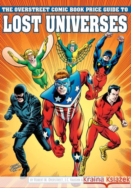 Overstreet Comic Book Price Guide to Lost Universes Robert M. Overstreet J. C. Vaughn Scott Branden 9781603602853