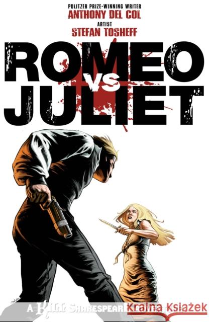 Romeo vs. Juliet: A Kill Shakespeare Adventure Anthony Del Col 9781603606479 Gemstone Publishing