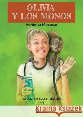 Olivia Y Los Monos: Spanish Easy Reader Veronica Moscoso 9781603722308