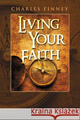 Living Your Faith Charles Finney 9781603740371